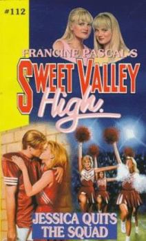 Jessica Quits the Squad (Sweet Valley High) - Book #112 of the Sweet Valley High