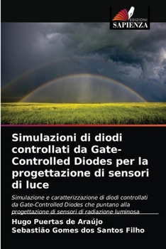 Paperback Simulazioni di diodi controllati da Gate-Controlled Diodes per la progettazione di sensori di luce [Italian] Book
