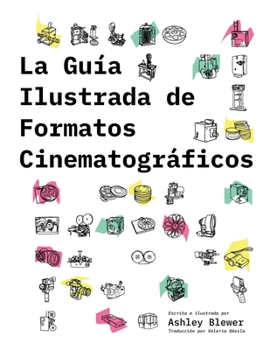 Paperback La Guía Ilustrada de Formatos Cinematográficos [Spanish] Book