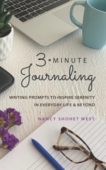 Paperback 3-Minute Journaling: Writing Prompts to Inspire Serenity in Everyday Life and Beyond Book