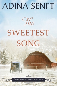 The Sweetest Song: Amish romance - Book #9 of the Whinburg Township Amish