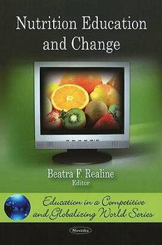 Paperback Nutrition Education and Change (Education in Competitive and Globalizing World Series) Book