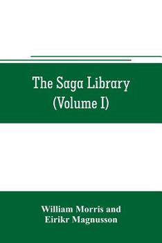 Paperback The Saga library (Volume I): The Story of Howard The Halt. The Story of The Banded Men. The Story of Hen Thorir. done into English out of the Icela Book