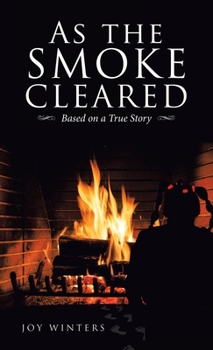 Hardcover As the Smoke Cleared: Based on a True Story Book