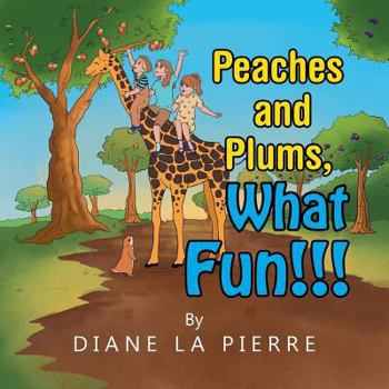 Paperback Peaches and Plums, What Fun!!! Book