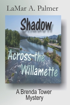 Paperback Shadow Across the Willamette: A Brenda Tower Mystery Book