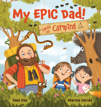 Hardcover My Epic Dad! Takes Us Camping Book