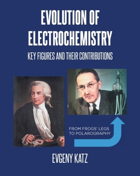 Paperback Evolution of Electrochemistry: Key Figures and Their Contributions Book
