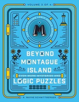 Beyond Montague Island: Even More Mysteries and Logic Puzzles (Montague Island Mysteries)