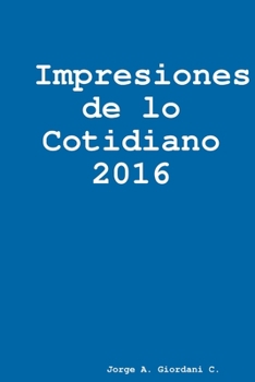 Paperback Impresiones de lo Cotidiano 2016 [Spanish] Book