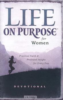 Hardcover Life on Purpose Devotional for Women: Practical Faith and Profound Insight for Every Day Book