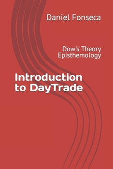 Paperback Introduction to DayTrade: Dow's Theory Episthemology Book