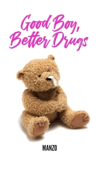 Hardcover Good Boy Better Drugs Book