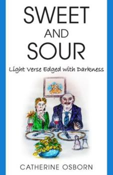 Paperback Sweet and Sour: Light Verse Edged with Darkness: Second edition Book