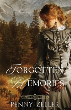Forgotten Memories - Book #1 of the Wyoming Sunrise