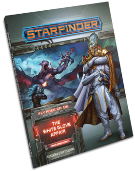 Paperback Starfinder Adventure Path: The White Glove Affair (Fly Free or Die 4 of 6) Book