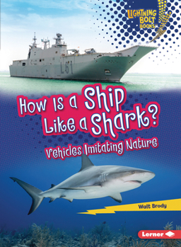 Paperback How Is a Ship Like a Shark?: Vehicles Imitating Nature Book