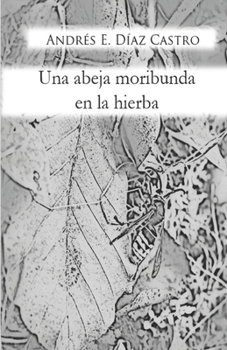 Paperback Una abeja moribunda en la hierba [Spanish] Book