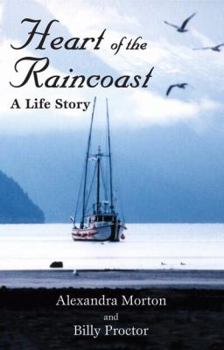 Paperback Heart of the Raincoast: A Life Story Book