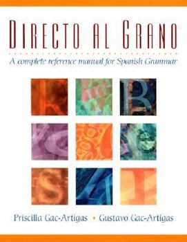 Paperback Directo Al Grano: A Complete Reference Manual for Spanish Grammar Book