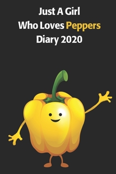 Paperback Just A Girl Who Loves Peppers Diary 2020: A Cute Full Year 185 Page Diary Journal For Girls Book