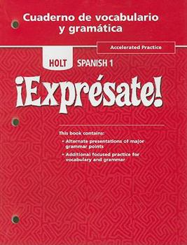 Paperback Holt Spanish 1 !Expresate!, Accelerated Practice, Cuaderno de Vocabulario y Gramatica Book