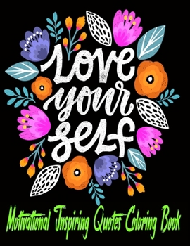 Paperback Motivational Inspiring Quotes Coloring Book: An Adult Coloring Book with 100 Stress Relieving Bible Quotes Coloring Book with Love and Romance Inspiri Book