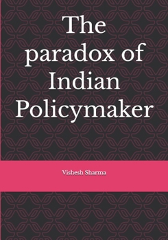Paperback The paradox of Indian Policymaker Book