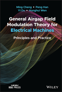 Hardcover General Airgap Field Modulation Theory for Electrical Machines: Principles and Practice Book