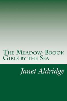 The Meadow-Brook Girls by the Sea; or, The Loss of the Lonesome Bar - Book #5 of the Meadow-Brook Girls