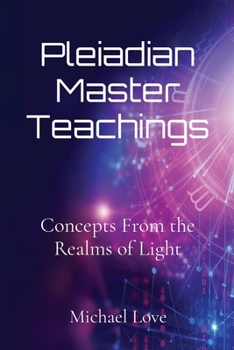 Paperback Pleiadian Master Teachings: Concepts From the Realms of Light Book
