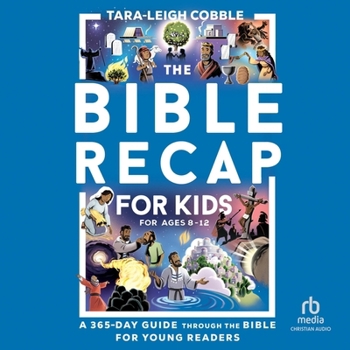 Audio CD The Bible Recap for Kids: A 365-Day Guide Through the Bible for Young Readers Ages 8-12 Book