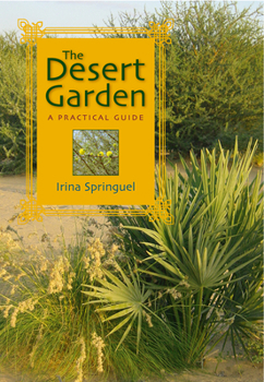 Paperback The Desert Garden: A Practical Guide Book