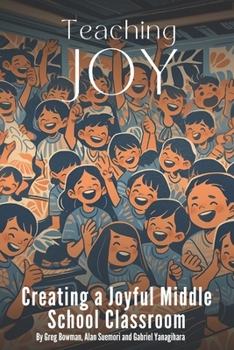 Paperback Teaching Joy: Creating a Joyful Middle School Classroom Book