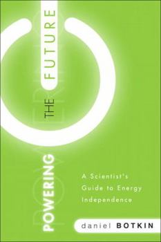 Hardcover Powering the Future: A Scientist's Guide to Energy Independence Book
