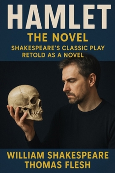 Paperback Hamlet: The Novel: Shakespeare's Classic Play Retold As a Novel Book