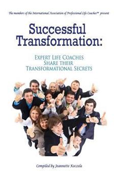 Paperback Successful Transformation: Expert Life Coaches Share Their Transformational Secrets Book