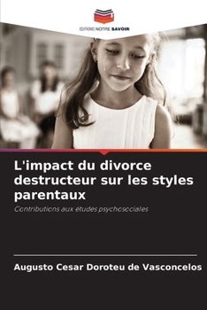 Paperback L'impact du divorce destructeur sur les styles parentaux [French] Book