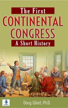 Paperback The First Continental Congress: A Short History Book