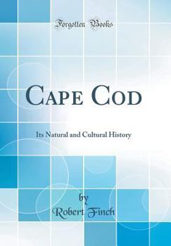 Hardcover Cape Cod: Its Natural and Cultural History (Classic Reprint) Book