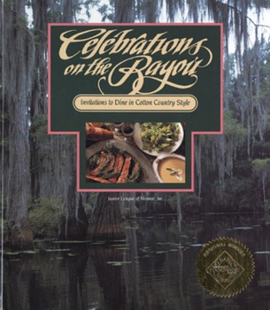 Hardcover Celebrations on the Bayou: Invitations to Dine in Cotton Country Style Book