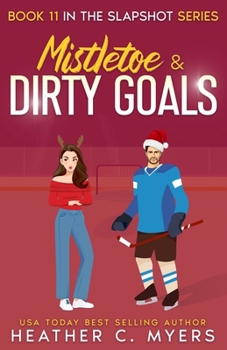 Paperback Mistletoe & Dirty Goals: A Slapshot Novel Book