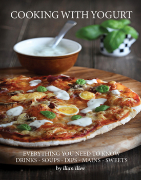 Paperback Cooking with Yogurt: Everything You Need to Know - Drinks - Soups - Dips Mains - Sweets Book