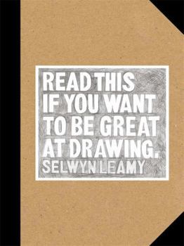 Paperback Read This If You Want to Be Great at Drawing: (The Drawing Book for Aspiring Artists of All Ages and Abilities) Book