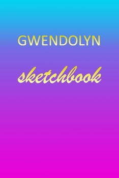 Gwendolyn: Sketchbook | Blank Imaginative Sketch Book Paper | Pink Blue Gold Custom Letter G Personalized Cover | Teach & Practice Drawing for ... Doodle Pad | Create, Imagine & Learn to Draw