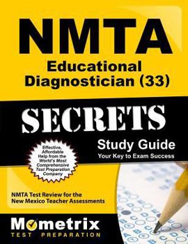 Paperback Nmta Educational Diagnostician (33) Secrets Study Guide: Nmta Test Review for the New Mexico Teacher Assessments Book