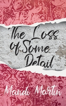 Paperback The Loss Of Some Detail Book