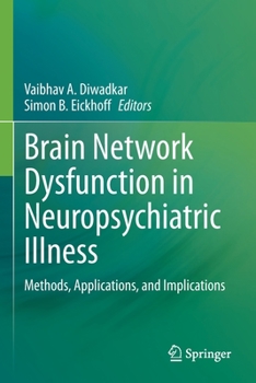 Paperback Brain Network Dysfunction in Neuropsychiatric Illness: Methods, Applications, and Implications Book