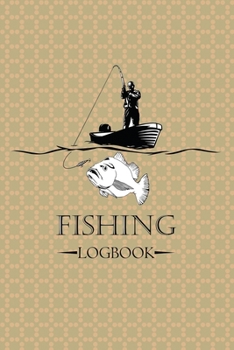 Paperback Fishing Logbook: A Journal For Fisherman To Record Their Experience And Daily Fishing Report Book