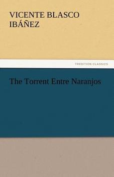 Paperback The Torrent Entre Naranjos Book